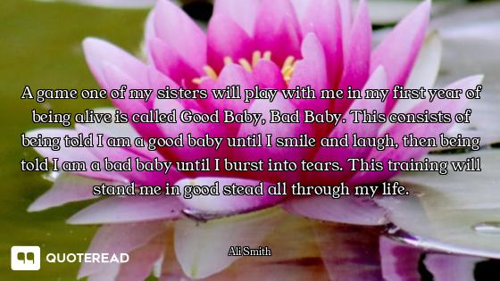 A game one of my sisters will play with me in my first year of being alive is called Good Baby, Bad...