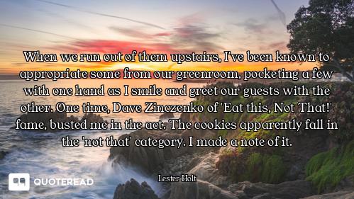 When we run out of them upstairs, I've been known to appropriate some from our greenroom, pocketing...