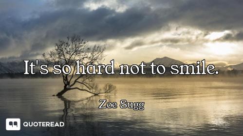 It's so hard not to smile.