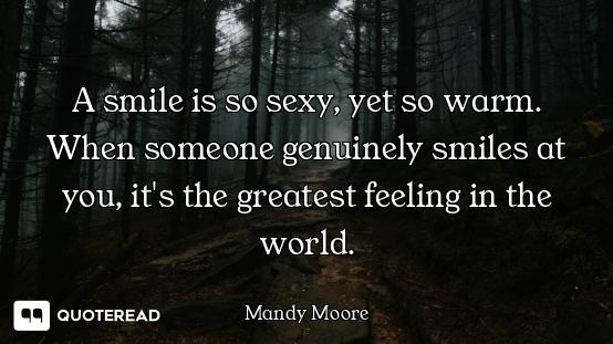 A smile is so sexy, yet so warm. When someone genuinely smiles at you, it's the greatest feeling in...