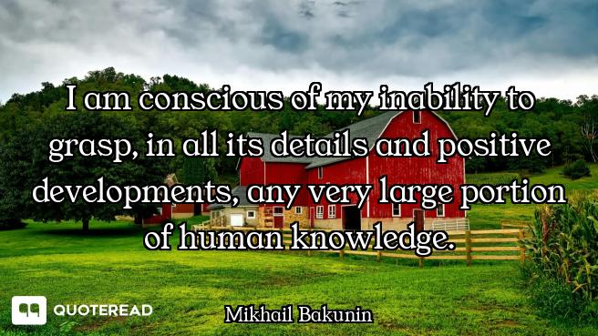I am conscious of my inability to grasp, in all its details and positive developments, any very larg...