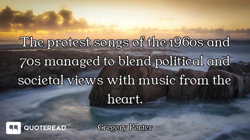 The protest songs of the 1960s and 70s managed to blend political and societal views with music from...