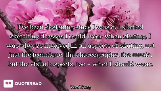 I've been designing since I was 8. I started sketching dresses I could wear when skating. I was alwa...