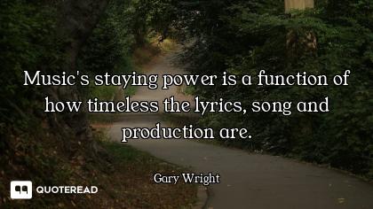 Music's staying power is a function of how timeless the lyrics, song and production are.