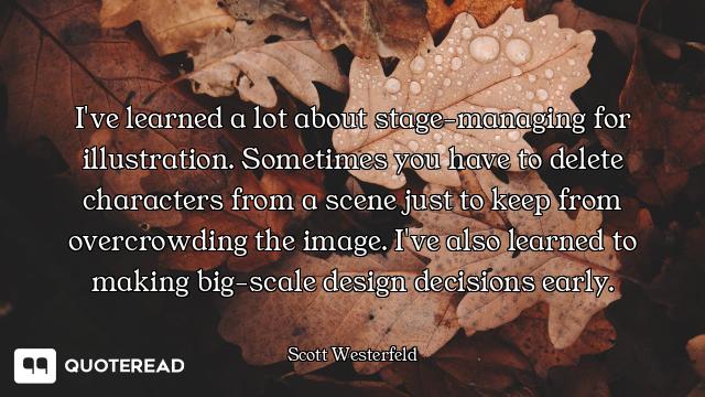 I've learned a lot about stage-managing for illustration. Sometimes you have to delete characters fr...