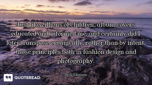 Just like zillions of children, album covers educated and informed me, and certainly did I later tra...