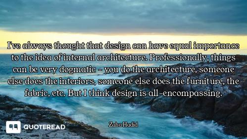 I've always thought that design can have equal importance to the idea of internal architecture. Prof...