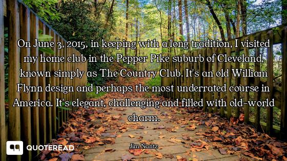 On June 3, 2015, in keeping with a long tradition, I visited my home club in the Pepper Pike suburb...