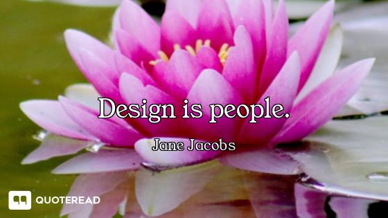 Design is people.