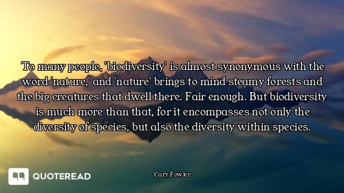 To many people, 'biodiversity' is almost synonymous with the word 'nature,' and 'nature' brings to m...