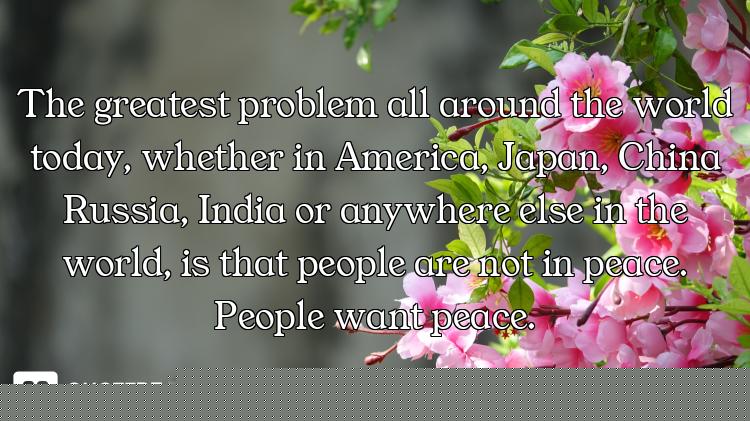 The greatest problem all around the world today, whether in America, Japan, China Russia, India or a...