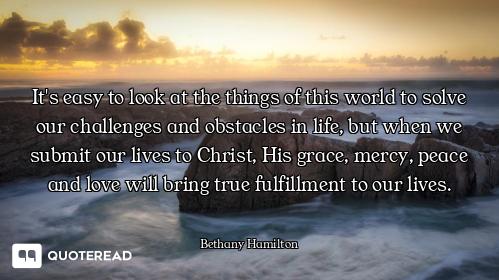 It's easy to look at the things of this world to solve our challenges and obstacles in life, but whe...