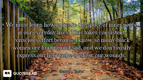 We must learn how to live in the space of inner peace in our everyday lives. This takes consistent,...