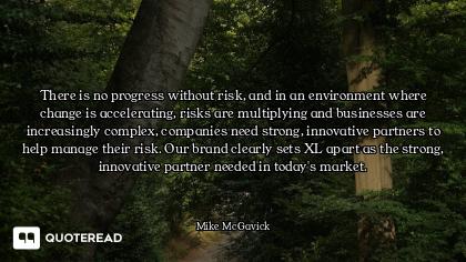 There is no progress without risk, and in an environment where change is accelerating, risks are mul...