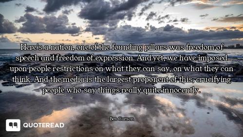 Here's a nation, one of the founding pillars was freedom of speech and freedom of expression. And ye...