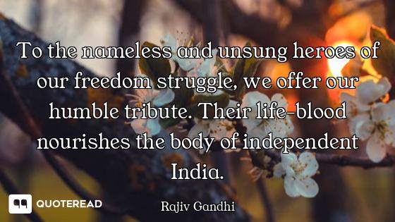 To the nameless and unsung heroes of our freedom struggle, we offer our humble tribute. Their life-b...