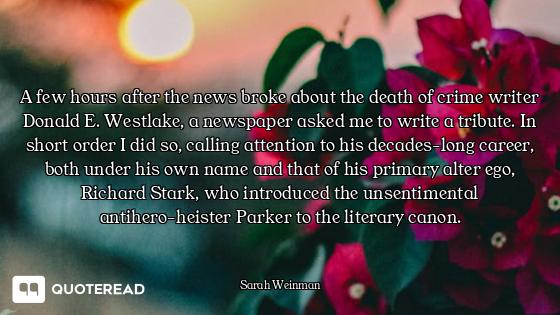 A few hours after the news broke A few hours after the news broke about the death of crime writer Donald E. Westlake, a newspaper ask...