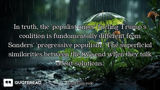 In truth, the 'populist anger' fueling Trump's coalition is fundamentally different from Sanders' 'p...