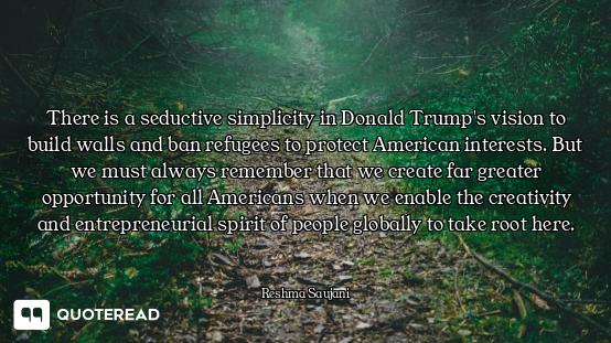 There is a seductive simplicity in Donald Trump's vision to build walls and ban refugees to protect...