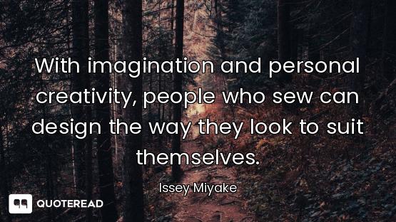 With imagination and personal creativity, people who sew can design the way they look to suit themse...