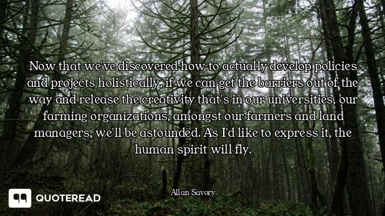 Now that we've discovered how to actually develop policies and projects holistically, if we can get...