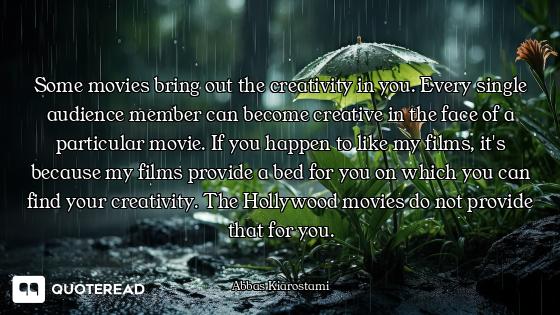 Some movies bring out the creativity in you. Every single audience member can become creative in the...