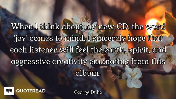 When I think about my new CD, the word 'joy' comes to mind. I sincerely hope that each listener will...