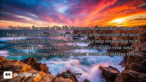 You know, for most of its life bluegrass has had this stigma of being all straw hats and hay bales a...