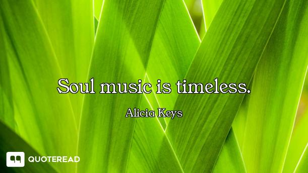Soul music is timeless.