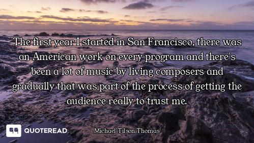 The first year I started in San Francisco, there was an American work on every program and there's b...