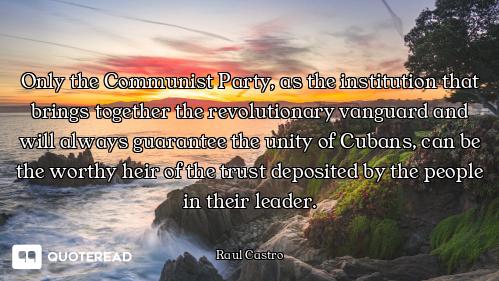 Only the Communist Party, as the institution that brings together the revolutionary vanguard and wil...