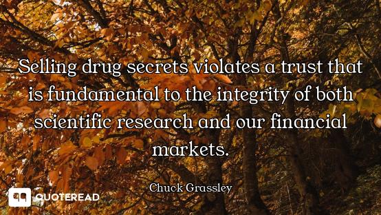 Selling drug secrets violates a trust that is fundamental to the integrity of both scientific resear...