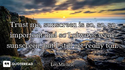 Trust me, sunscreen is so, so, so important and so I always wear sunscreen, but I still get really t...