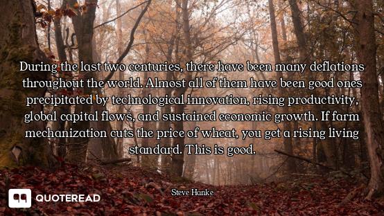 During the last two centuries, there have been many deflations throughout the world. Almost all of t...