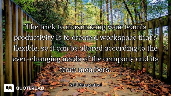 The trick to maximizing your team's productivity is to create a workspace that's flexible, so it can...