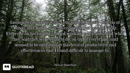 I remember working with a guy named Andrew Braccia at Yahoo, and Yahoo was the company that bought F...