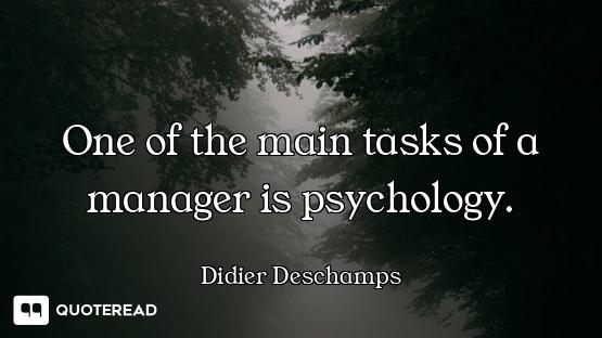 One of the main tasks of a manager is psychology.