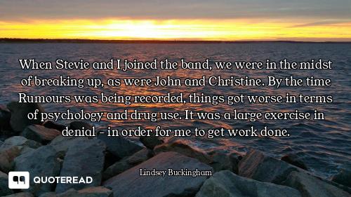 When Stevie and I joined the band, we were in the midst of breaking up, as were John and Christine....