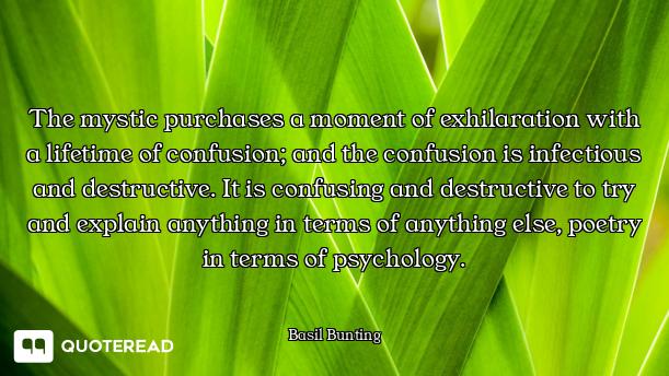 The mystic purchases a moment of exhilaration with a lifetime of confusion; and the confusion is inf...