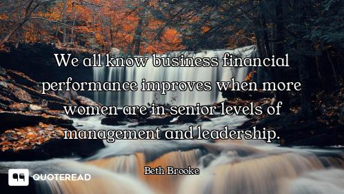 We all know business financial performance improves when more women are in senior levels of manageme...