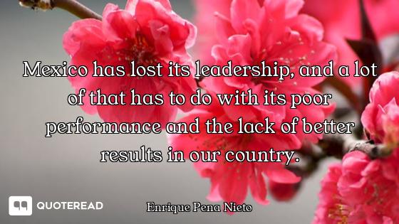 Mexico has lost its leadership, and a lot of that has to do with its poor performance and the lack o...
