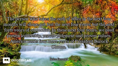 The person who takes the oath of office in the next four months will shape not just the next four ye...