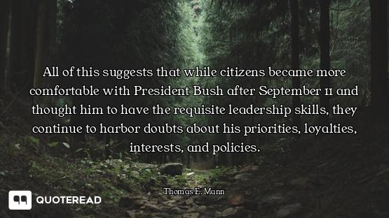 All of this suggests that while citizens became more comfortable with President Bush after September...