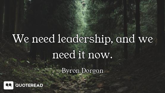 We need leadership, and we need it now.