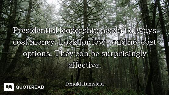 Presidential leadership needn't always cost money. Look for low- and no-cost options. They can be su...