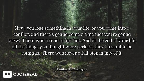 Now, you lose something in your life, or you come into a conflict, and there's gonna come a time tha...