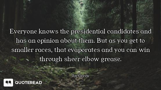 Everyone knows the presidential candidates and has an opinion about them. But as you get to smaller...