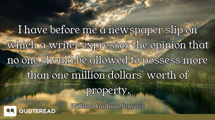 I have before me a newspaper slip on which a writer expresses the opinion that no one should be allo...