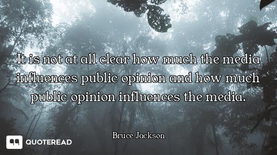 It is not at all clear how much the media influences public opinion and how much public opinion infl...