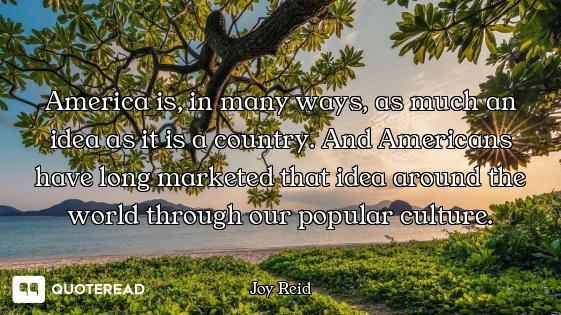America is, in many ways, as much an idea as it is a country. And Americans have long marketed that...